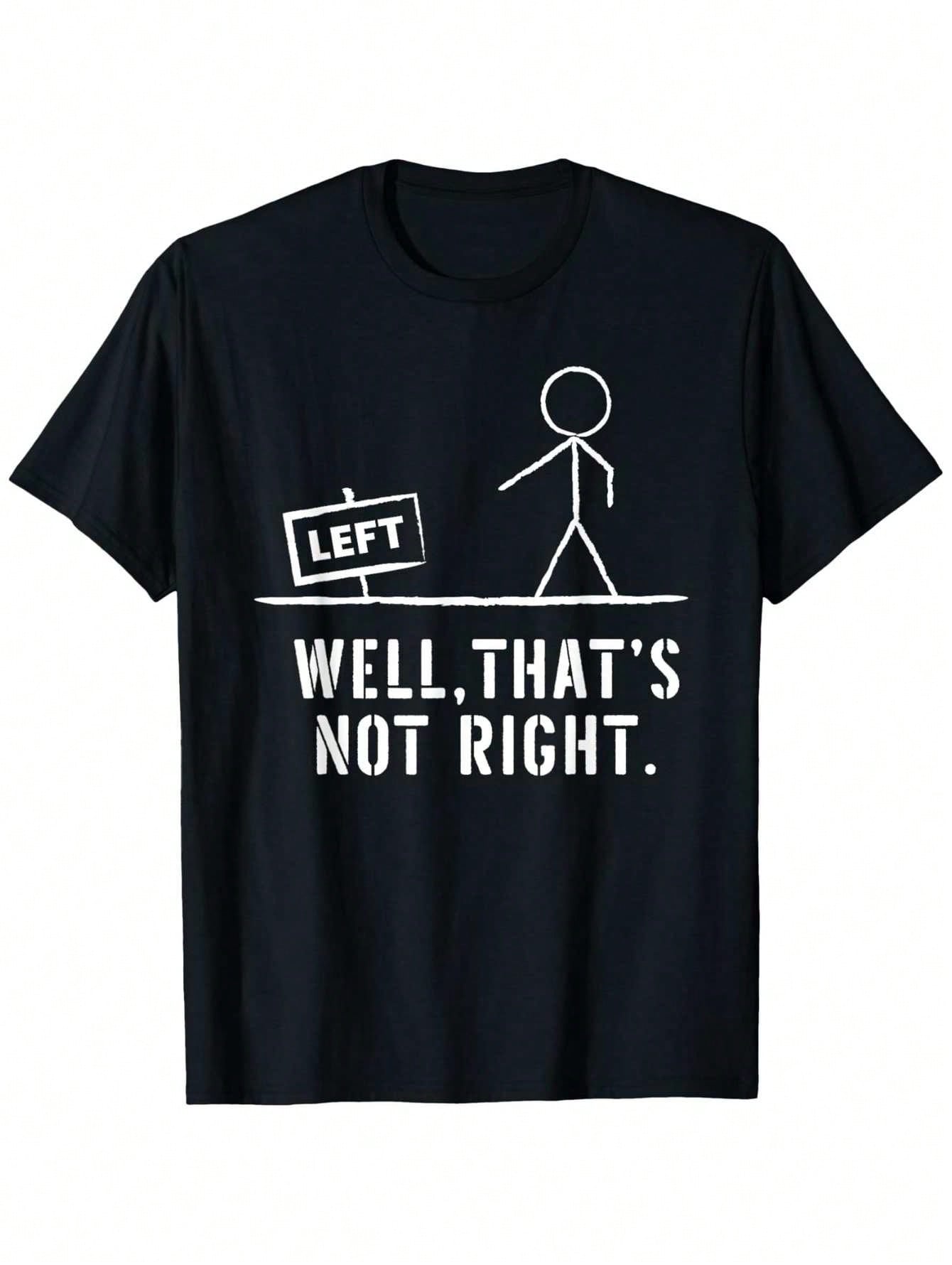 Funny Left Right Pun Graphic T-Shirt for Men, Well That's Not Right Joke Tee, Humorous Stick Figure Graphic Shirt, Casual Short Sleeve Crew Neck Cotton Blend Top, Novelty Gift for Friends, Everyday W