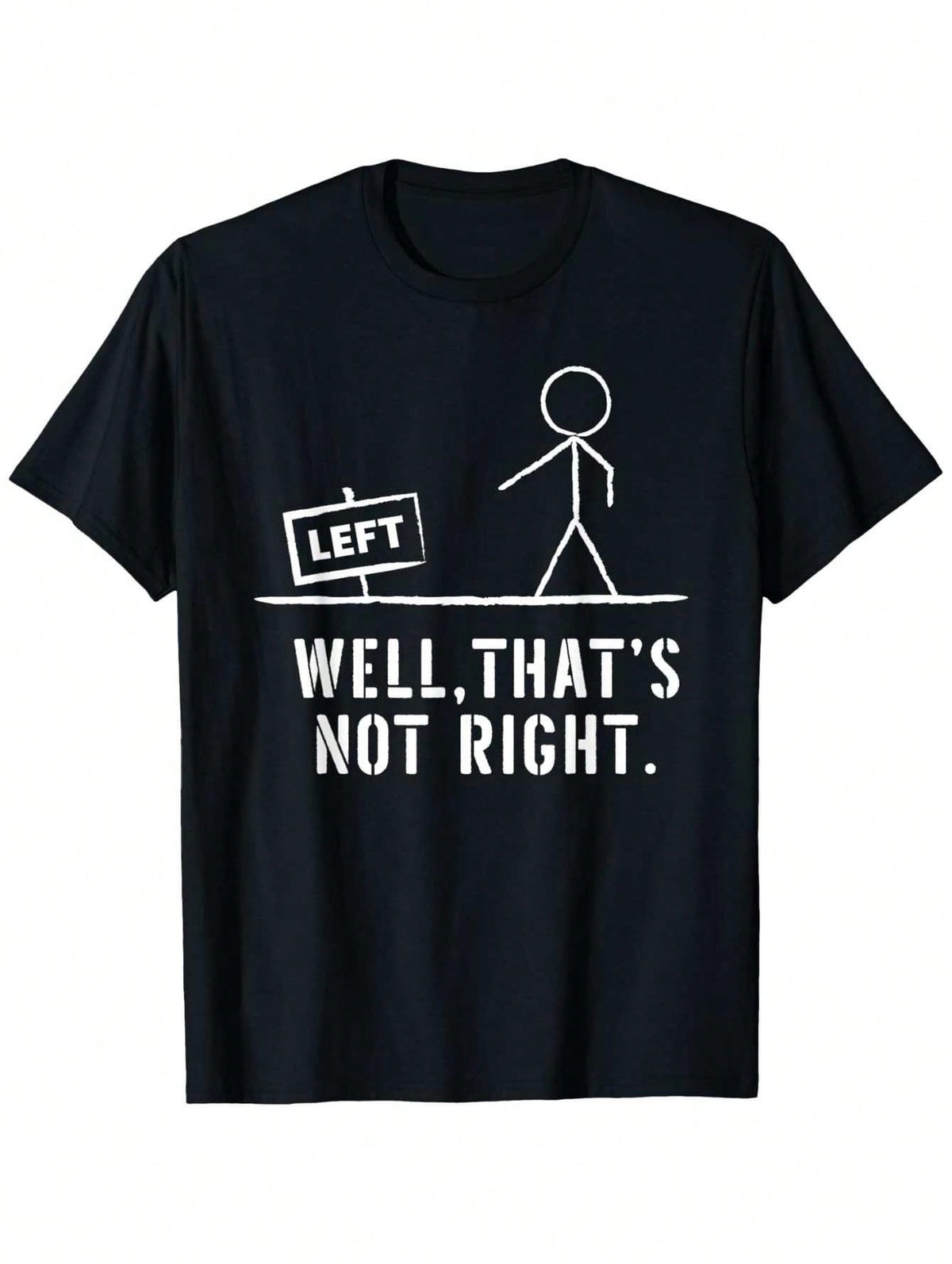 Funny Left Right Pun Graphic T-Shirt for Men, Well That's Not Right Joke Tee, Humorous Stick Figure Graphic Shirt, Casual Short Sleeve Crew Neck Cotton Blend Top, Novelty Gift for Friends, Everyday W