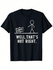 Funny Left Right Pun Graphic T-Shirt for Men, Well That's Not Right Joke Tee, Humorous Stick Figure Graphic Shirt, Casual Short Sleeve Crew Neck Cotton Blend Top, Novelty Gift for Friends, Everyday W