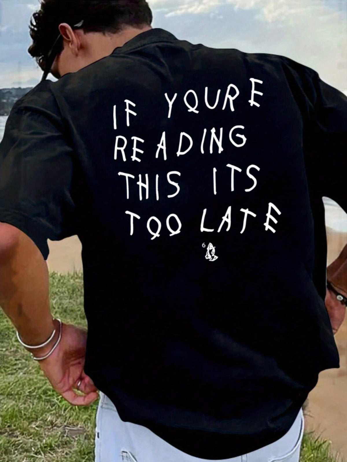 Men’s ‘If You’re Reading This Too Late’ Graphic T-Shirt