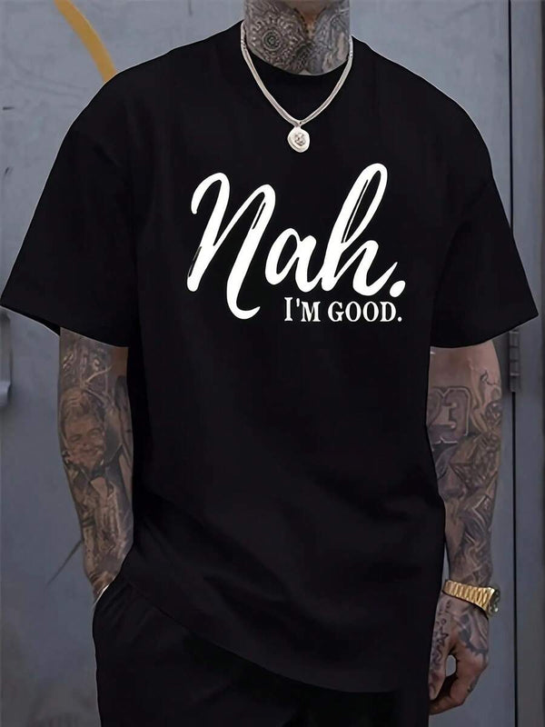 Men's Nah...I'm Good Funny Saying Slogan T-Shirt Casual Urban Style Tee Men's Humorous Slogan Printed T-Shirt Casual Everyday Leisure Wear Top