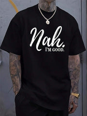 Men's Nah...I'm Good Funny Saying Slogan T-Shirt Casual Urban Style Tee Men's Humorous Slogan Printed T-Shirt Casual Everyday Leisure Wear Top