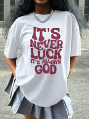 Women Oversized Christian Graphic T-Shirt, It's Never Luck It's Always God Inspirational Faith Crewneck Tee, Casual Summer Loose Fit Religious Short Sleeve Top S-5XL