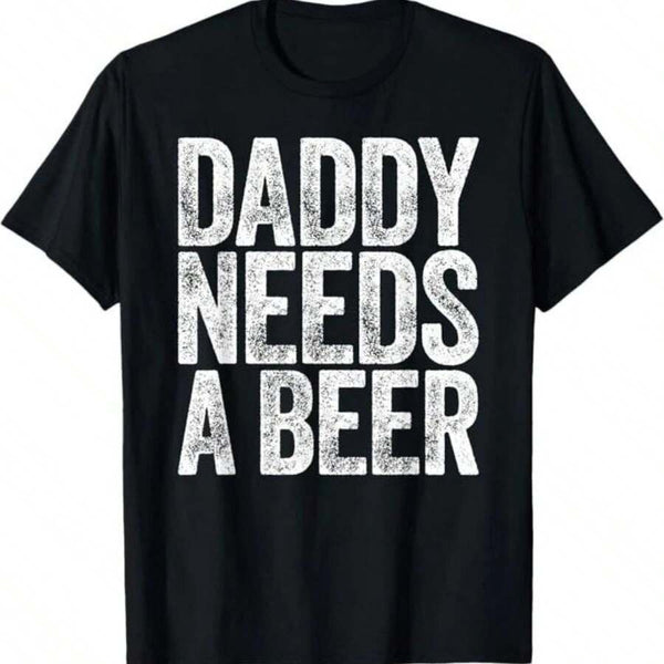 Men's Daddy Needs A Beer Funny Graphic T-Shirt Father's Day Casual Wear Top Men's Funny Drinking Dad Slogan Printed T-Shirt Fatherhood Humor Casual Tee