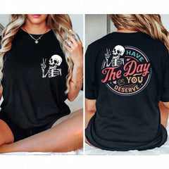 Have Day You Deserve Shirt, Inspirational Motivational Skeleton Shirt