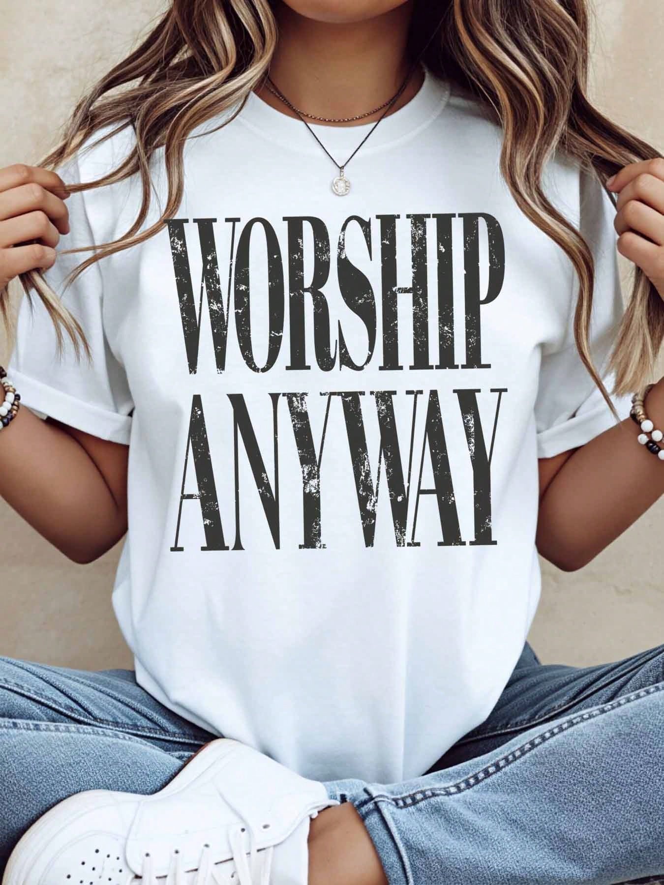 Womens Casual T Shirt Worship Anyway Print Graphic Tee For Daily Wear And Religious Events