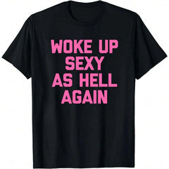 Men's Woke Up Sexy As Hell Again Funny Slogan T-Shirt Casual Daily Wear Top Men's Humorous Sarcastic Quote Printed T-Shirt Casual Campus Short Sleeve Tee