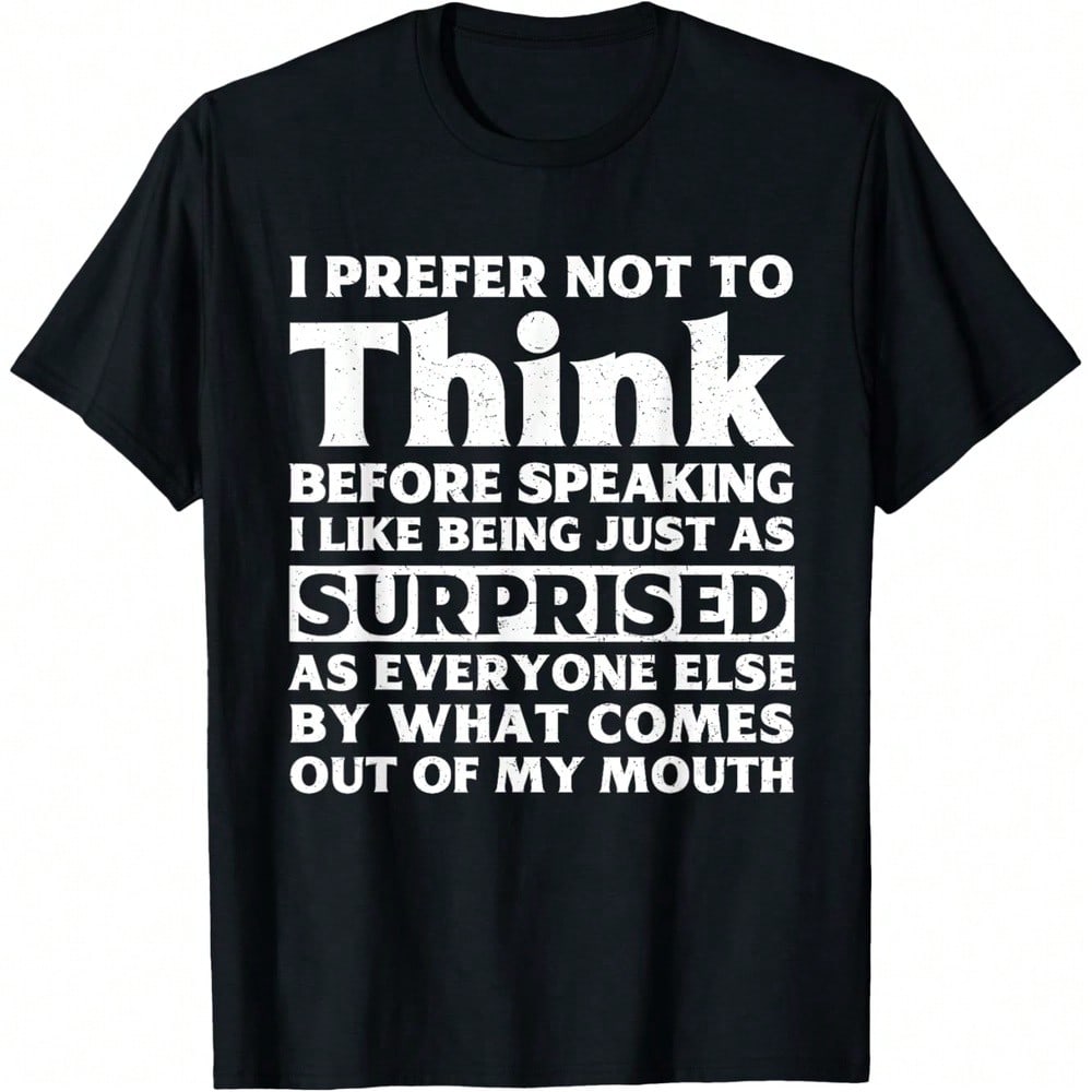Funny Speaking Before Thinking Graphic T-Shirt for Men & Women, Humorous Quote Letter Print Tee, Casual Crew Neck Short Sleeve Novelty Shirt, Everyday Graphic Top, Funny Gift for Friends, C
