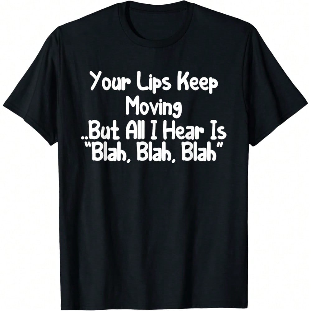 Funny Blah Blah Blah Quote Graphic T-Shirt, Humorous Novelty Tee for Men & Women, Casual Short Sleeve Crew Neck Cotton Shirt, Gift for Friends, Coworkers or Family