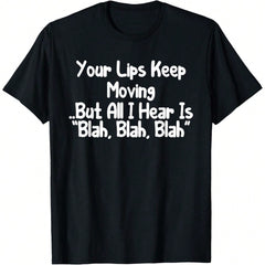 Funny Blah Blah Blah Quote Graphic T-Shirt, Humorous Novelty Tee for Men & Women, Casual Short Sleeve Crew Neck Cotton Shirt, Gift for Friends, Coworkers or Family