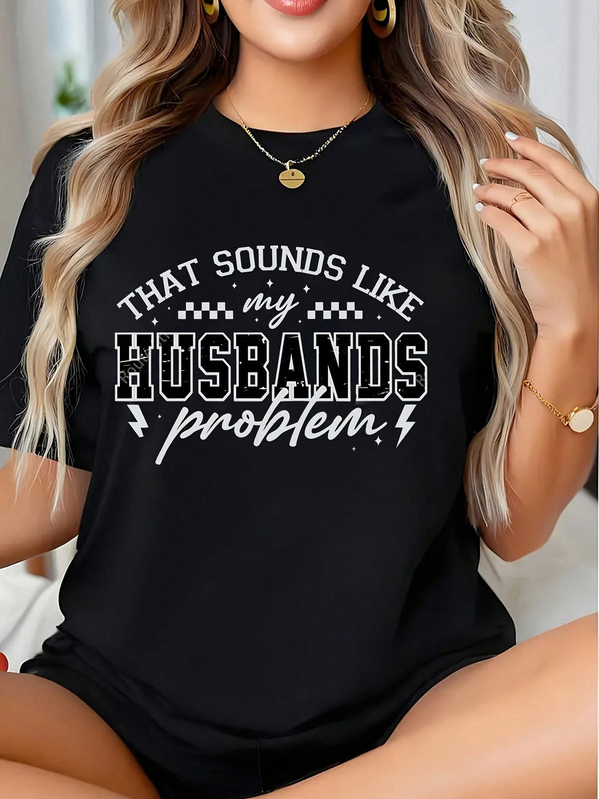 Women's Funny "That Sounds Like My Husband's Problem" Graphic T-Shirt, Casual Crew Neck Short Sleeve Statement Tee, Soft Breathable Everyday Top, Humor Gift for Wife, Mother's Day, Birthday or Weeken