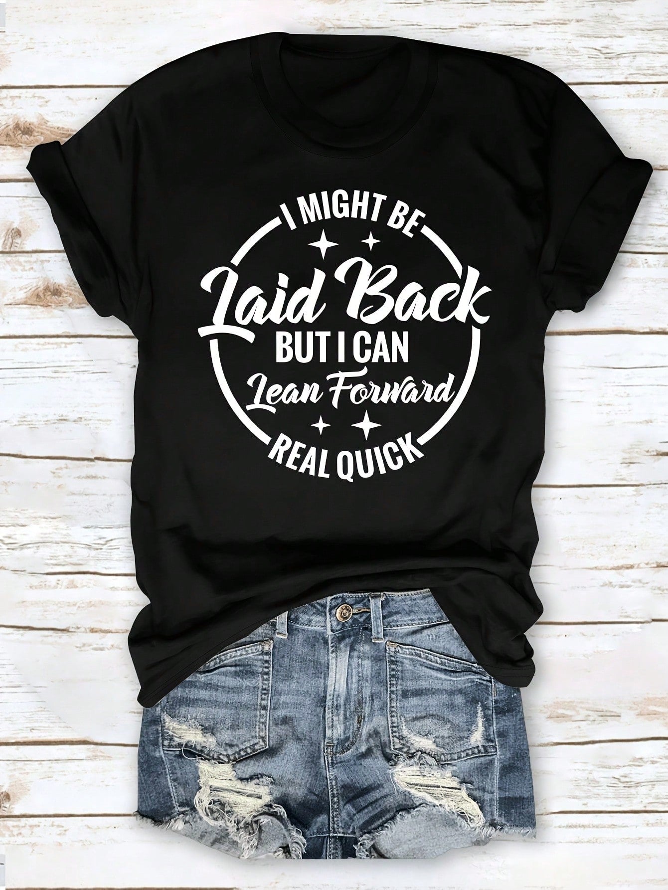 I Might Be Laid-Back, But I Can Quickly Snuggle Into Your Arms Fun Phrase T-Shirt
