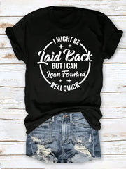 I Might Be Laid-Back, But I Can Quickly Snuggle Into Your Arms Fun Phrase T-Shirt