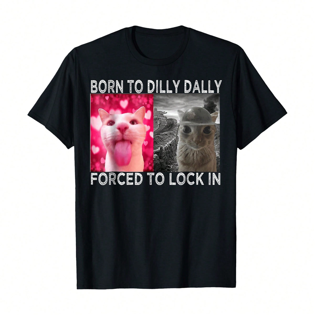 Born To Dilly Dally Forced To Lock In Cat Meme T-Shirt, Women's Crew Neck Tee