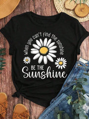 Women's Inspirational Daisy Graphic T-Shirt, When You Can't Find the Sunshine Be the Sunshine Floral Print Tee, Casual Crew Neck Short Sleeve Positive Quote Shirt, Everyday Summer Top