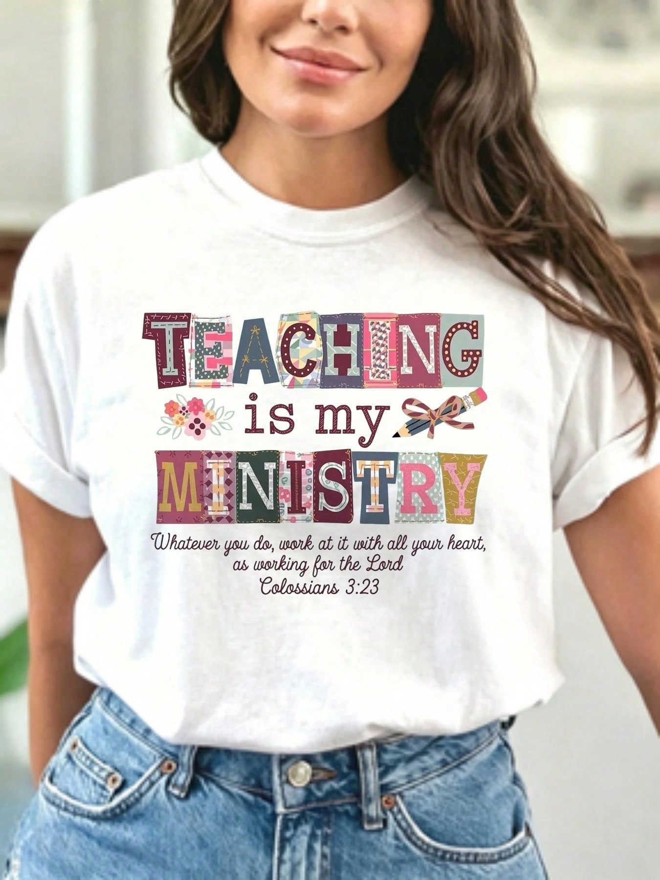 Women's Christian Teacher Graphic T-Shirt, Teaching Is My Ministry Colossians 3:23 Floral Patchwork Letter Print, Inspirational Faith Crew Neck Short Sleeve Cotton Tee