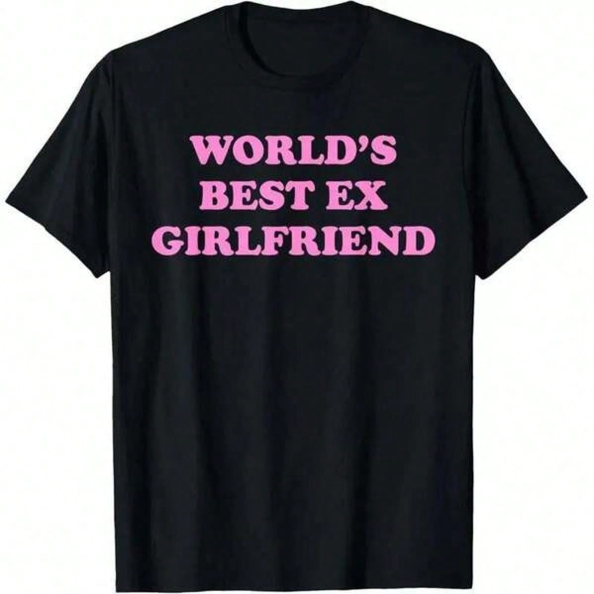 TShirt Print , Graphic Tees World's Best Ex Girlfriend GF Women Girls Funny Quote TShirt
