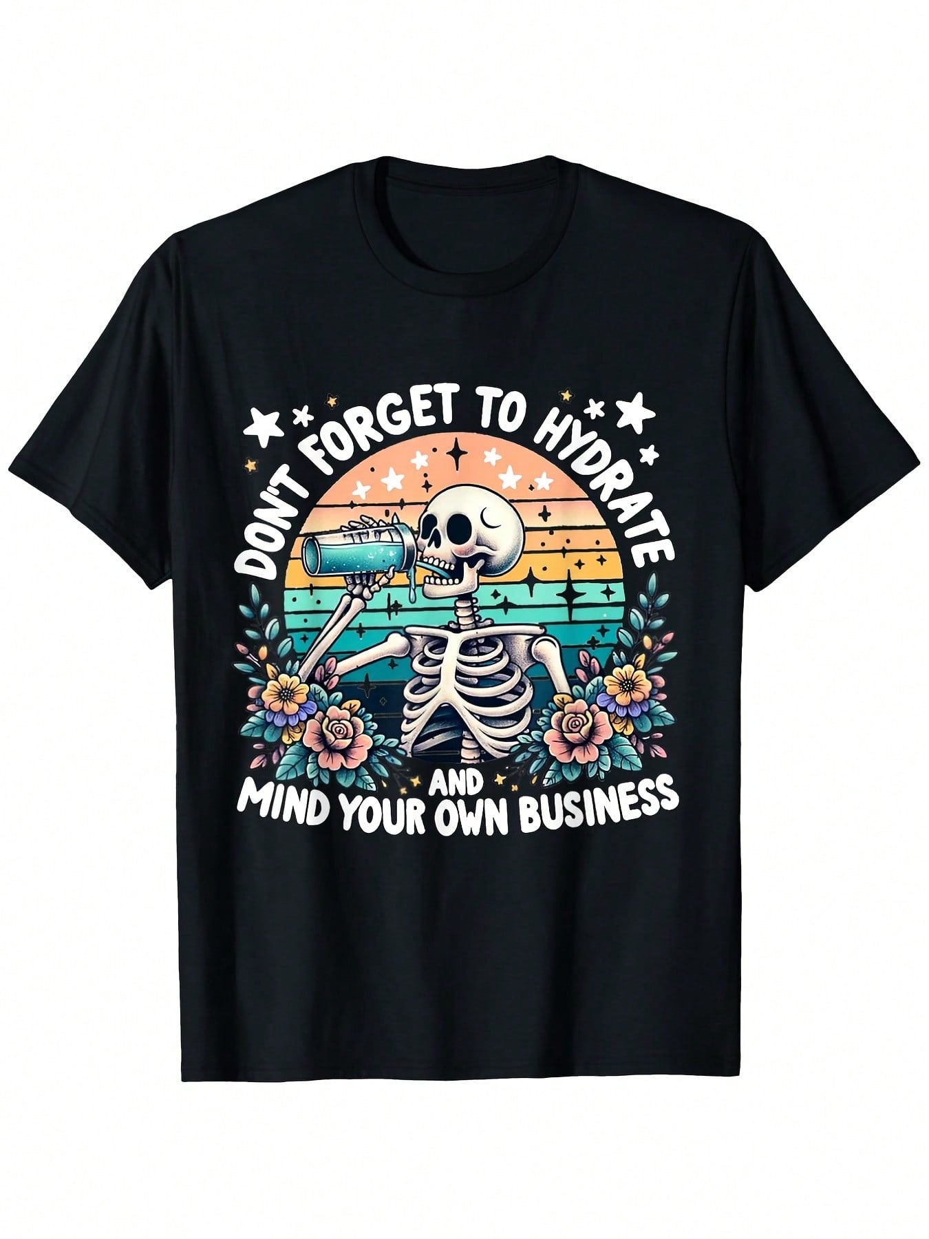 Don't Forget To Hydrate & Mind Your Own Business Slogan T-Shirt - Casual Round Neck Tee With Funny Saying Funny Gift For Men & Women
