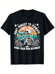 Don't Forget To Hydrate & Mind Your Own Business Slogan T-Shirt - Casual Round Neck Tee With Funny Saying Funny Gift For Men & Women