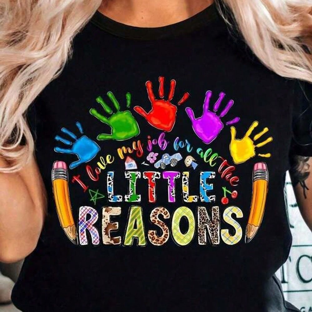 Women Teacher T-Shirt Soft Everyday Educator Top With Colorful Handprints I Love All The Little Reasons I Work Slogan Black Shirt