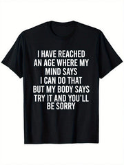 This Is A Unisex, Humorous T-Shirt Featuring A Sarcastic Quote About Aging
