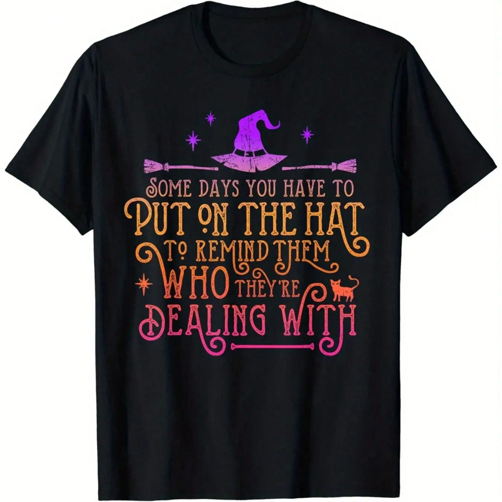 Funny Witch - Some Days You Have To Wear A Hat Halloween T-Shirt, Soft And Comfortable, Fun Design,And All-Year-Round Historical Themed Costumes.