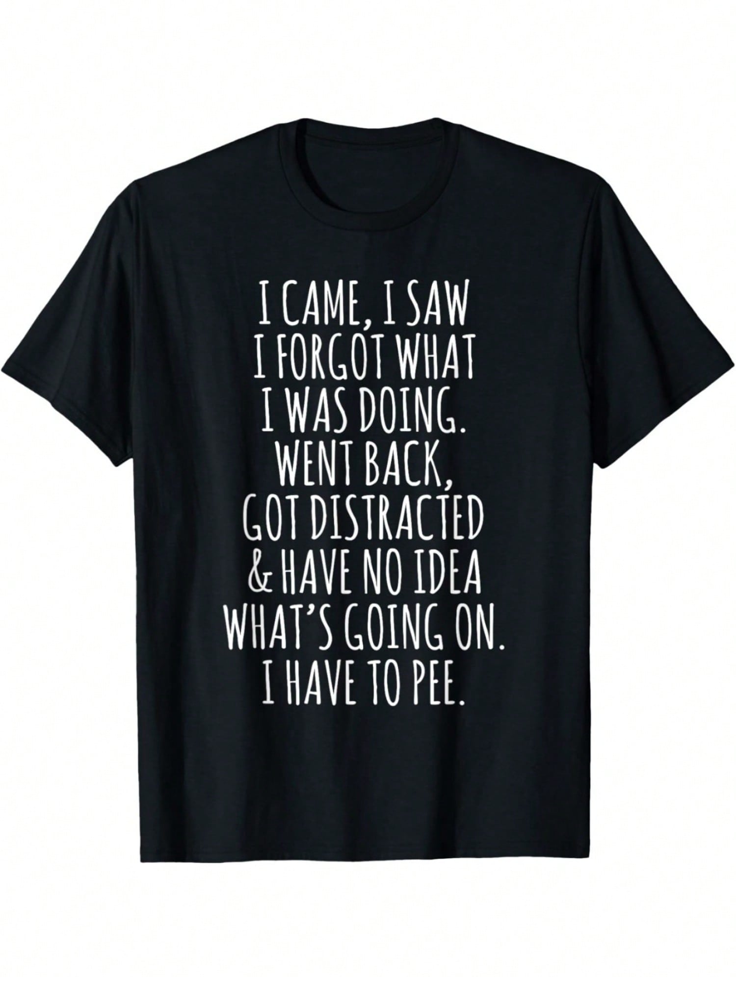 Men Funny Old For Man Here I Am I Saw I Forgot What I Was Doing T-Shirt