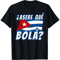 Funny Cuban Saying Flag T-Shirt