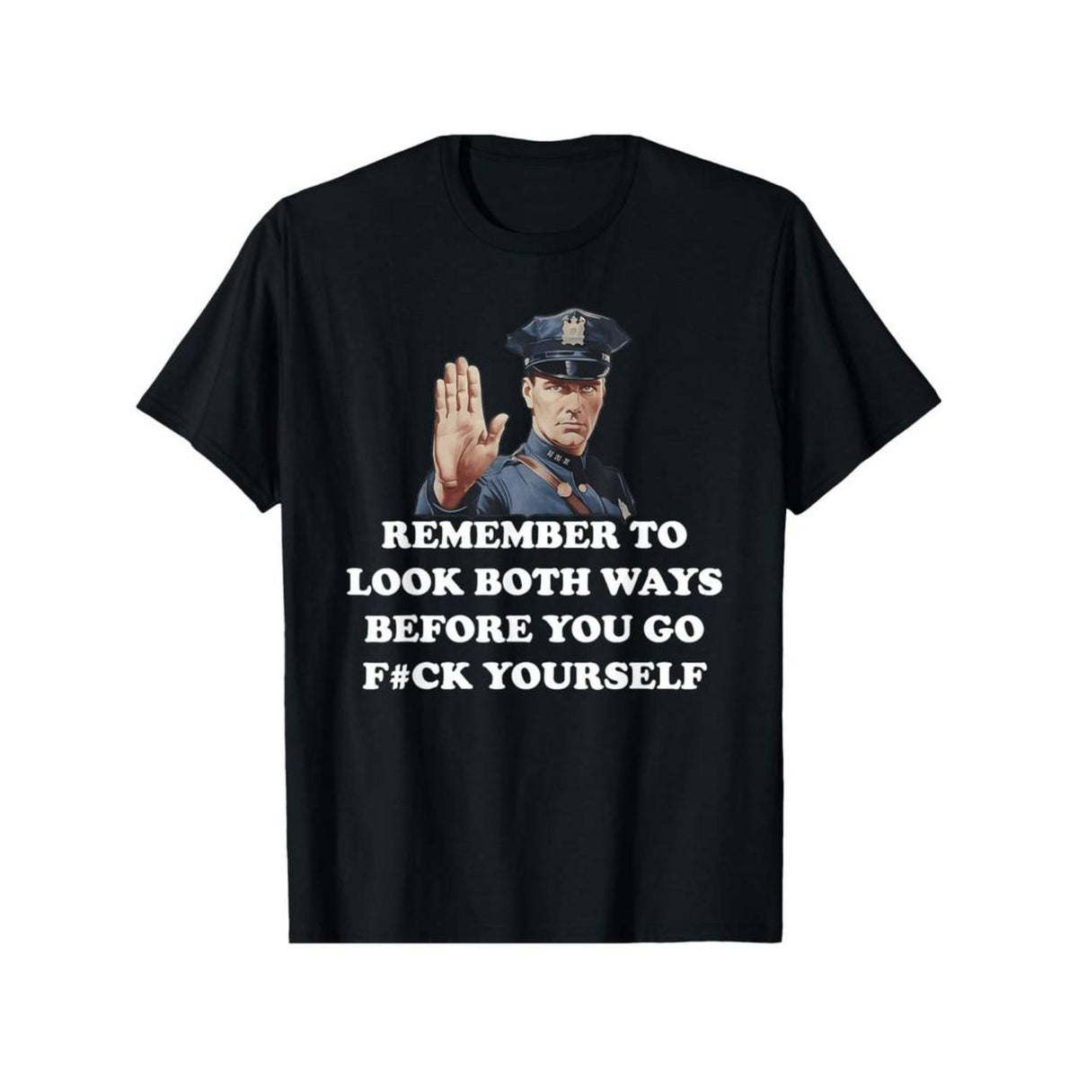 Remember To Look Both Ways Before You Go T-Shirt