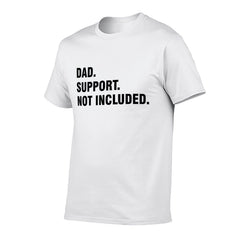 Graphic tee [Dad.Support.Not Included] funny t-shirt Unisex