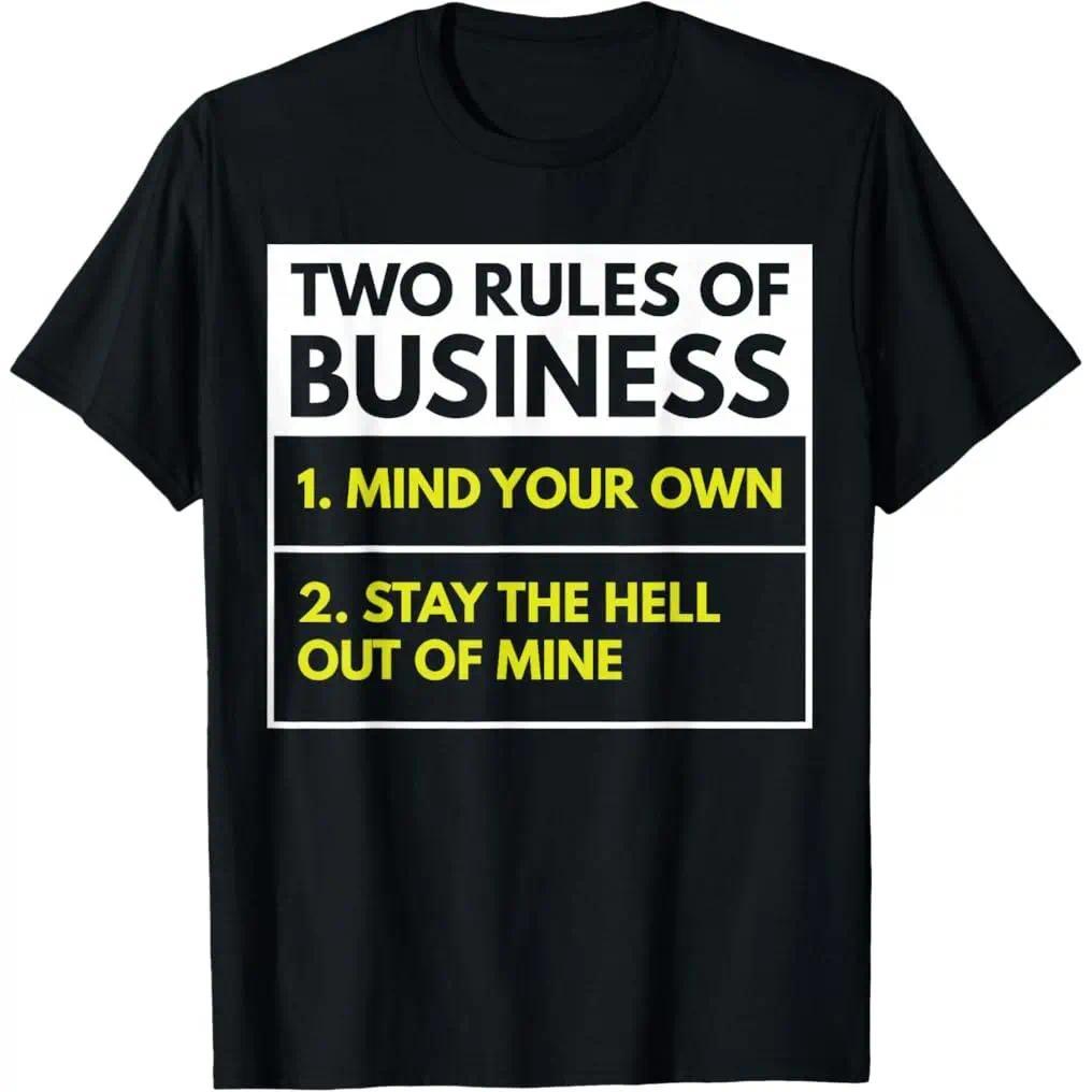 Funny Business Rules T-Shirt - “Mind Your Own, Stay Outta Mine” Sarcastic Saying Graphic Tee, Unisex Humor Gift