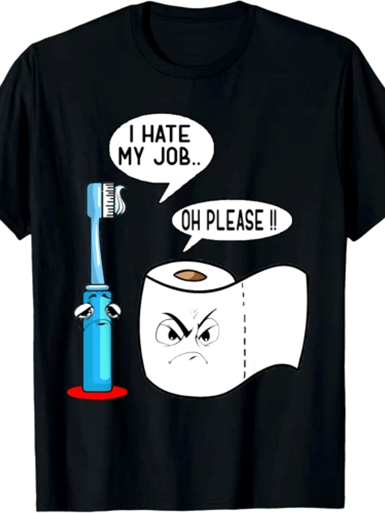 I Hate My Job Oh Please Funny Work Quote Graphic Tee for Men Women, Sarcastic Employee Short Sleeve T-Shirt, Casual Crew Neck Top for Coworker Gift