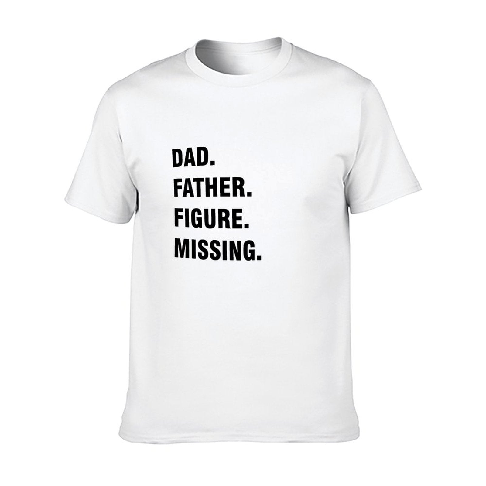Graphic tee [Dad.Father.Figure.Missing] funny t-shirt Unisex