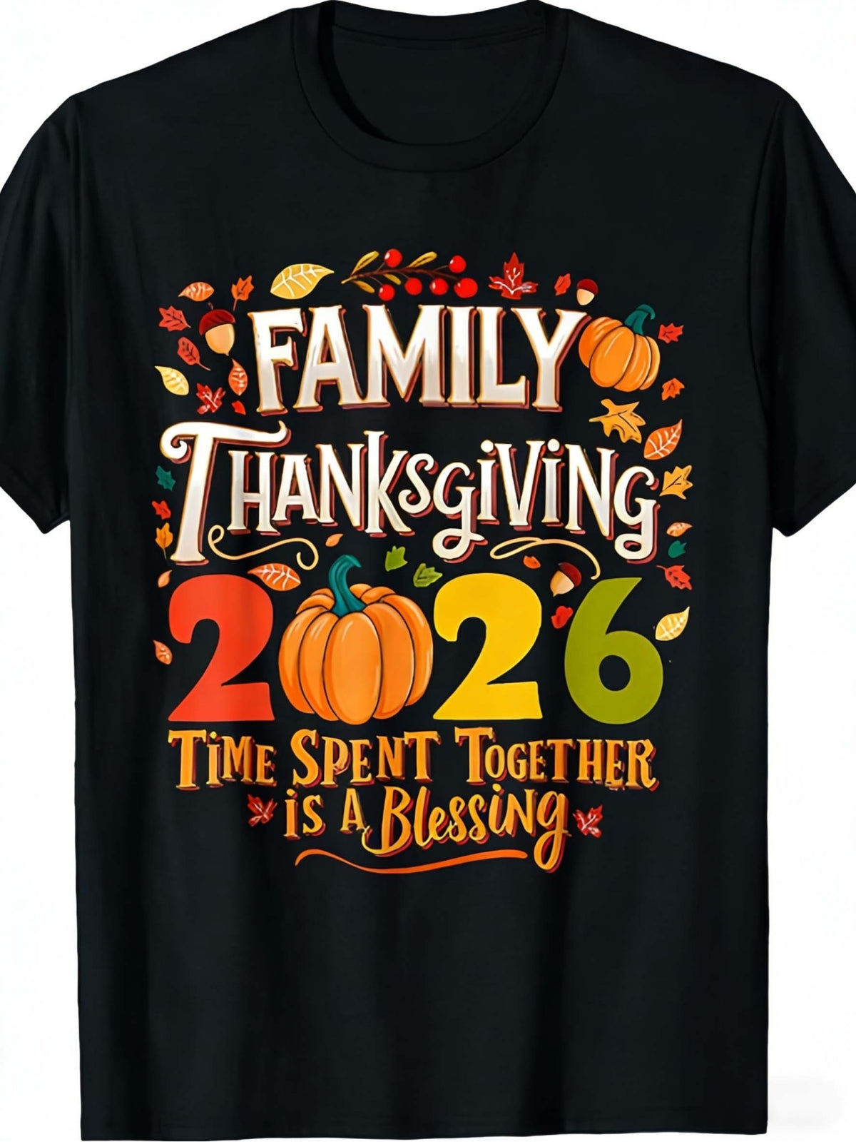 2026 Family Thanksgiving TShirt Celebrating the Joy of Being Together Harvest Design T Shirt with Vibrant Pumpkin and Leaf Pattern Casual Crew Neck T Shirt