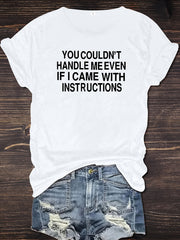 Women's Funny Sassy Quote T-Shirt / "You Couldn't Handle Me Even If I Came with Instructions" Grey Short Sleeve Round Neck Top / Soft Breathable Casual Summer Tee with White Text Print & Relaxed