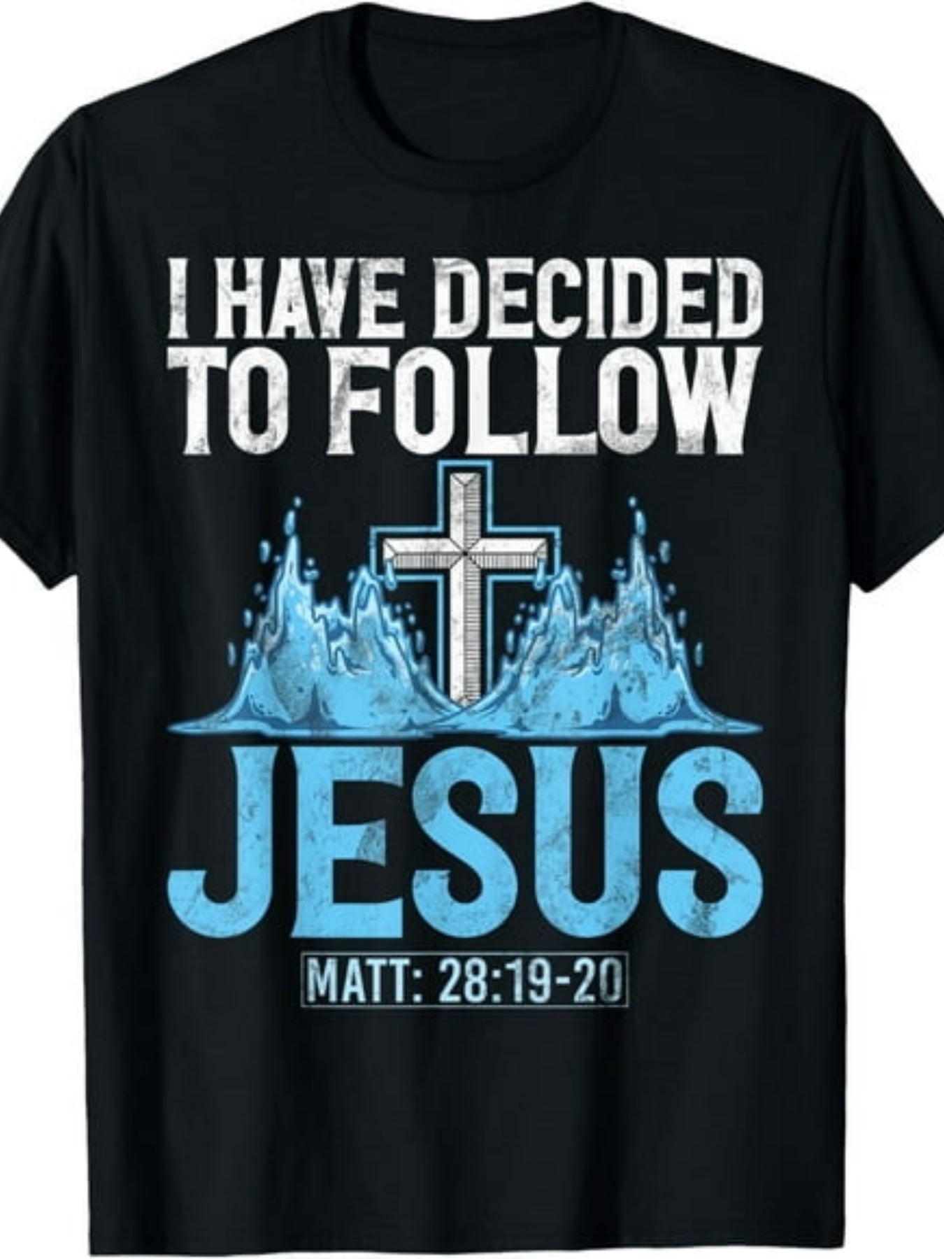 I Have Decided to Follow Baptism Baptized Church T-Shirt 100%.Same Style for Men And Women 2026 Summer Short-Sleeved Printed T-Shirt