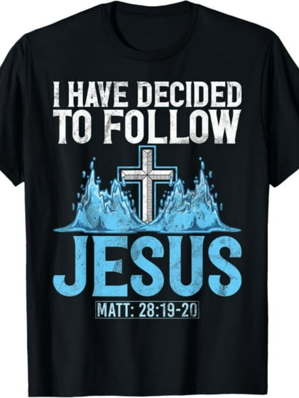 I Have Decided to Follow Baptism Baptized Church T-Shirt 100%.Same Style for Men And Women 2026 Summer Short-Sleeved Printed T-Shirt
