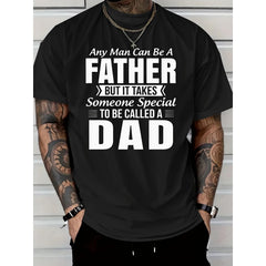 Any Man Can Be a Father, But It Takes Someone Special to Be Called a Dad Father‘s Day T-Shirt - Heartwarming Dad Quote Graphic Tee, Unisex Casual Top