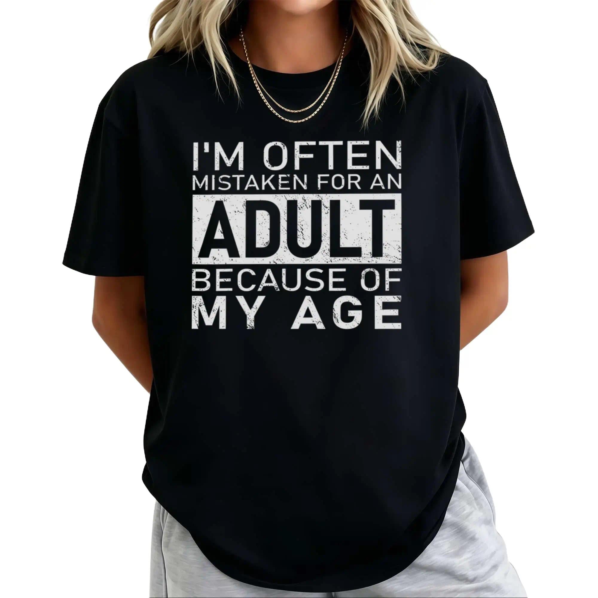 Men I'm Often Mistaken For An Adult Because Of My Age Fun T Shirt  Tops Novelty Short Sleeve O Neck Tee Shirt Summer