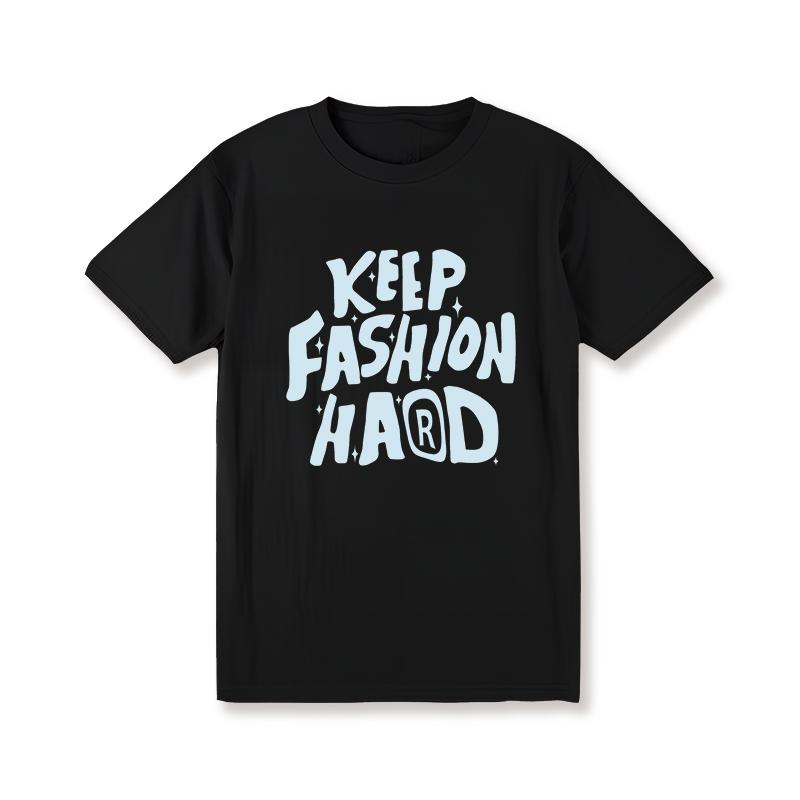 KEEP FASHION HARD T-Shirt