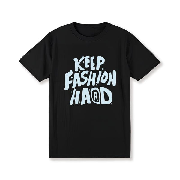 KEEP FASHION HARD T-Shirt