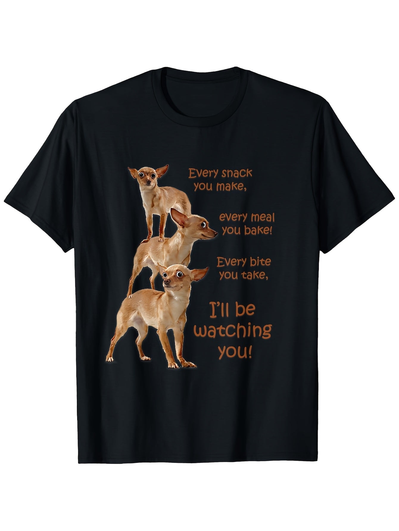 Hungry Chihuahua Graphic T-Shirt Crew Neck Short Sleeve Tee with Funny Dog Lover Quote, Casual Perfect for All-season