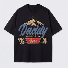 Daddy Needs A Beer Vintage 100%cotton T-Shirt Heavyweight Cotton Oversized Boxy Fit Retro Streetwear