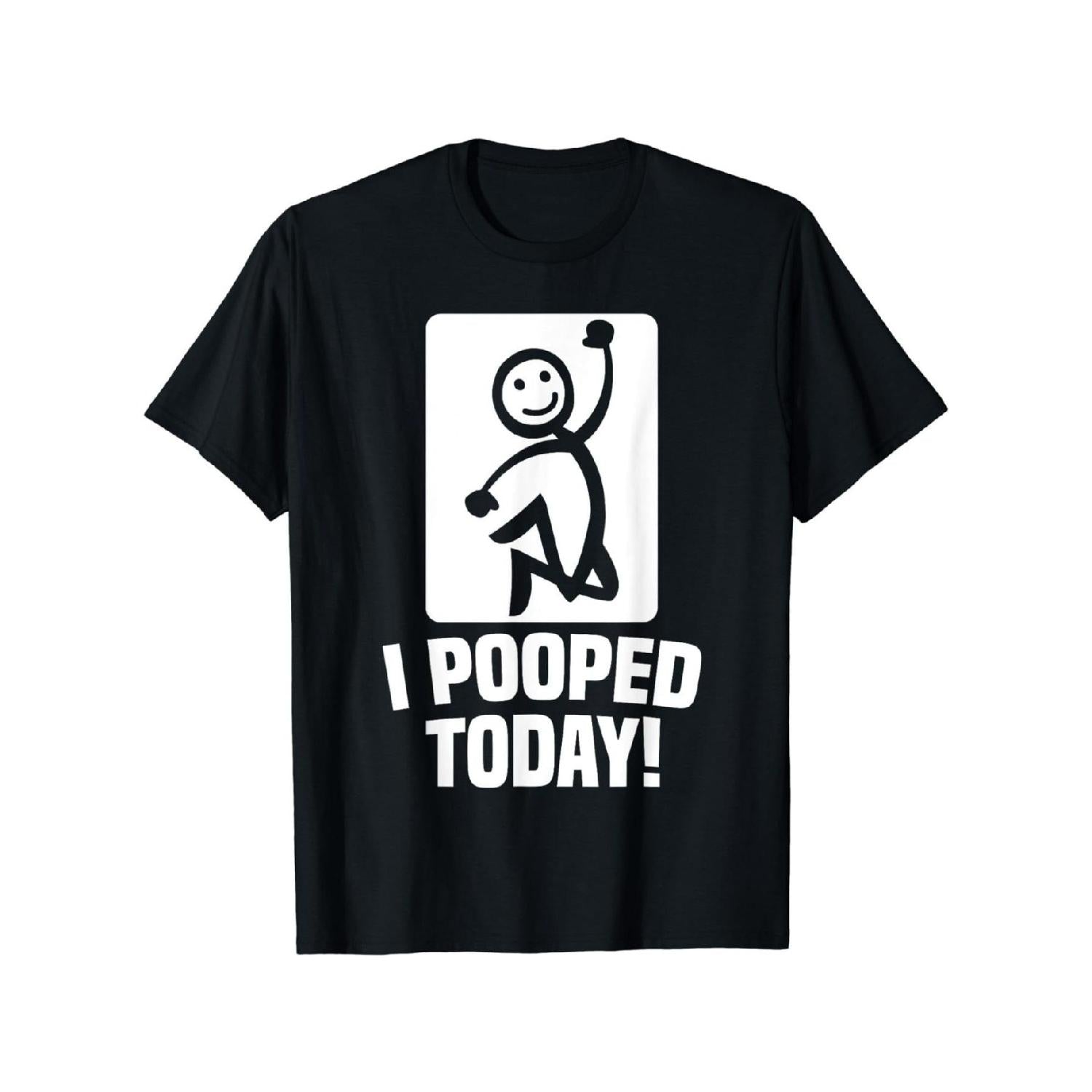 Funny I Pooped Today Sarcastic Saying T-Shirt