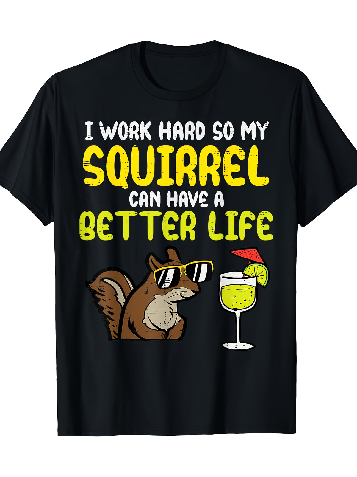 I Work Hard So My Squirrel Can Have A Better Life Funny Pet Lover Graphic Tee for Men Women, Cute Squirrel Owner Short Sleeve T-Shirt, Casual Crew Neck Top for Animal Lover Gift