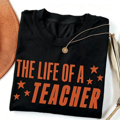 The Life of a Teacher Shirt, Back to School Teacher Shirt, New Teacher Gift, Teacher Appreciation, Elementary School Shirt