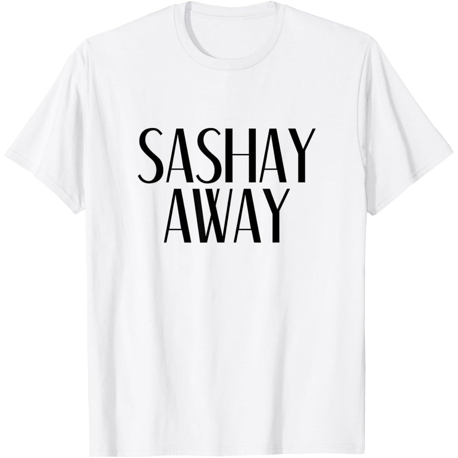 Sashay Away - Drag Queen Sassy Novelty T-Shirt