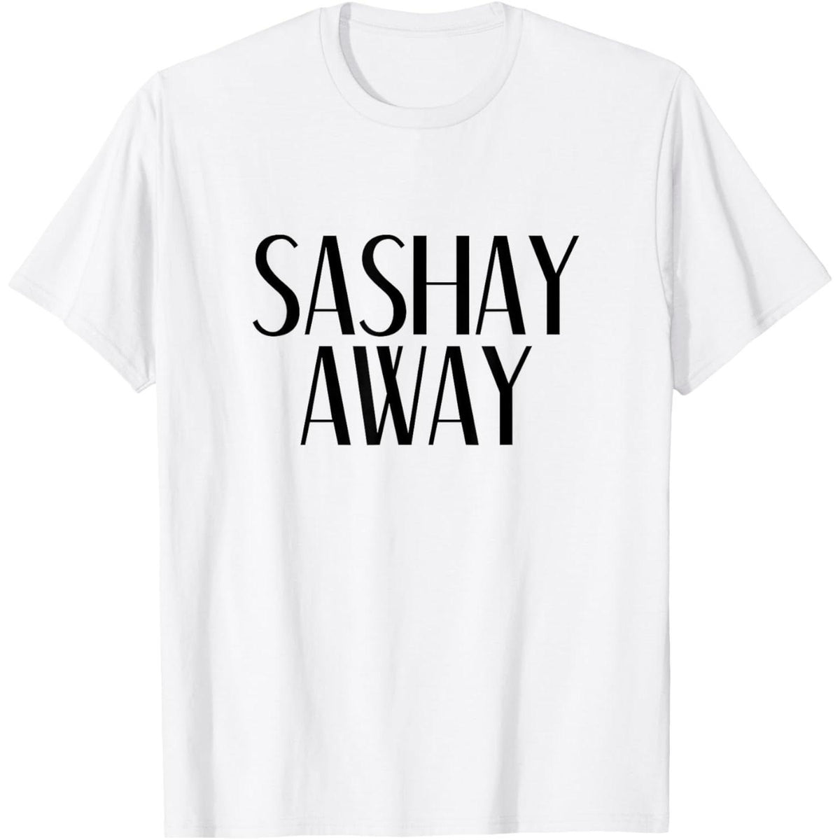 Sashay Away - Drag Queen Sassy Novelty T-Shirt