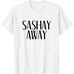 Sashay Away - Drag Queen Sassy Novelty T-Shirt