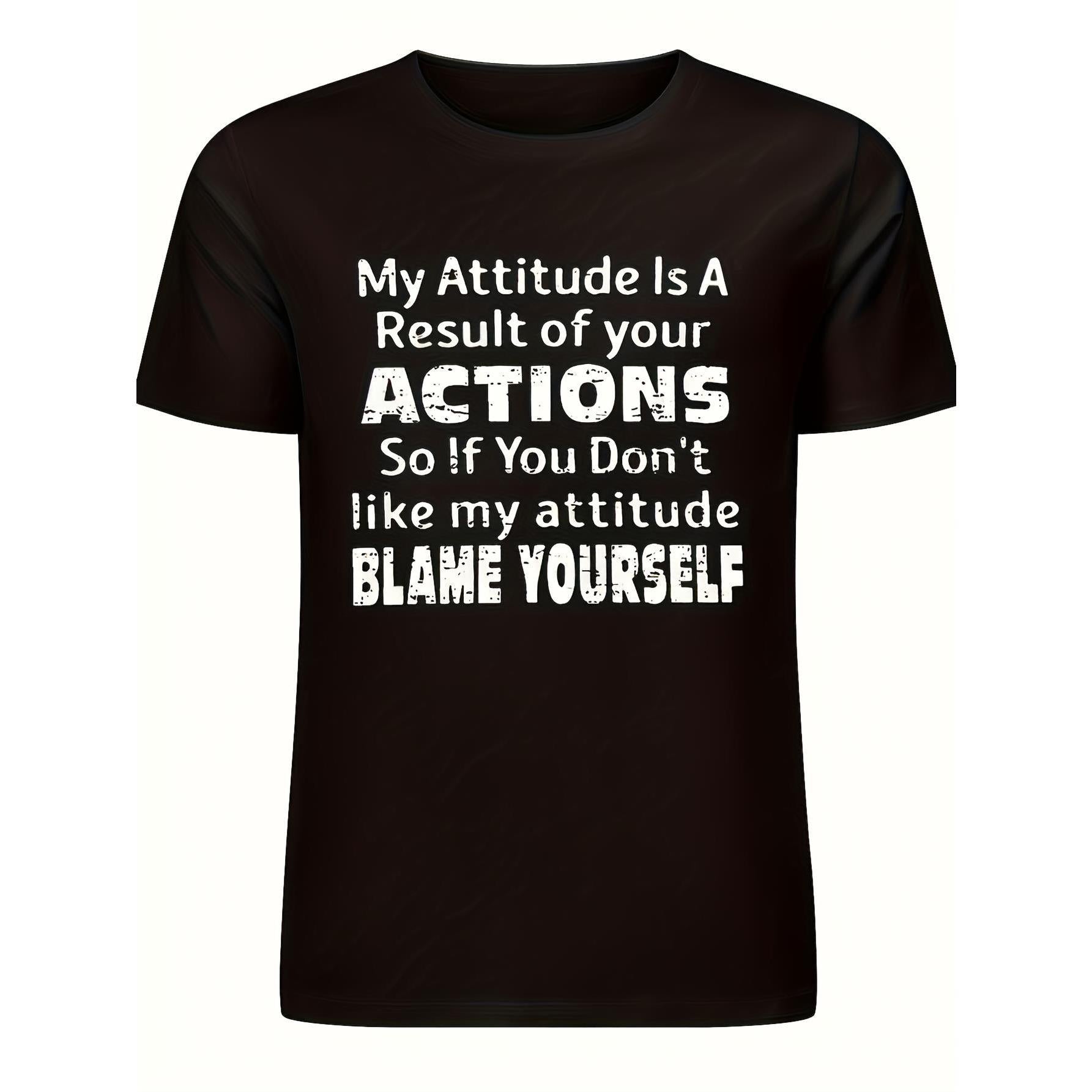 My Attitude Is a Result of Your Actions Funny Sarcastic T-Shirt - Bold Statement Graphic Tee, Unisex Party Gift Casual Top